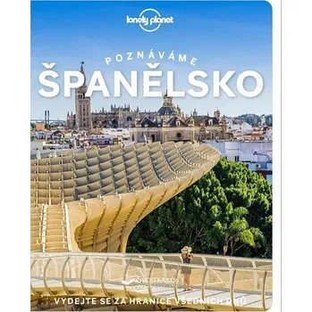 Lonely Planet: Poznáváme Španělsko - Svojtka & Co. (2025, brožovaná)