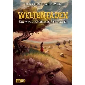 Weltenfäden - Ein wolltastisches Abenteuer - Susemihl, Birgit Christina [DE] (2025, Firma, Novel Arc Verlag)