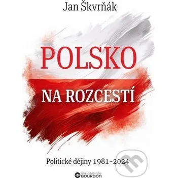 Polsko na rozcestí - Jan Škvrňák Bourdon