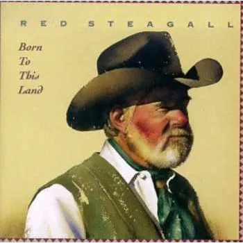 Zahraniční hudba CD Red Steagall: Born To This Land 2017