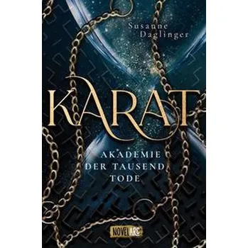 Karat - Akademie der Tausend Tode - Daglinger, Susanne [DE] (2025, Brožovaná, Novel Arc Verlag)