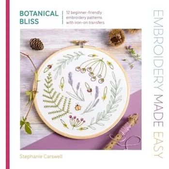 Cizojazyčná kniha Embroidery Made Easy: Botanical Bliss - Carswell, Stephanie