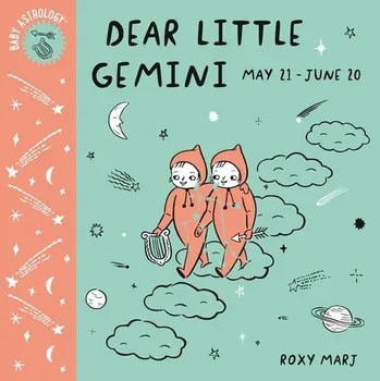 Cizojazyčná kniha Baby Astrology: Dear Little Gemini - Marj, Roxy