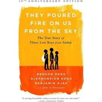 Cizojazyčná kniha They Poured Fire on Us From the Sky (10-Year Anniversary REISSUE) - Deng, Alephonsion a Ajak, Benjamin a Deng, Benson a Bernstein, Judy A.