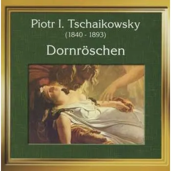 Zahraniční hudba CD Pyotr Ilyich Tchaikovsky: Dornröschen 1995