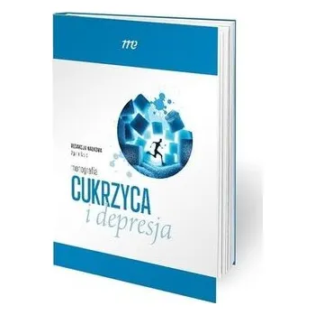 Cukrzyca i depresja monografia - red. Agata Szulc, Piotr Gałecki