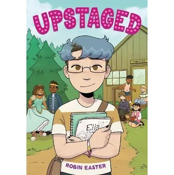 Cizí jazyk Upstaged (A Graphic Novel) - Easter, Robin