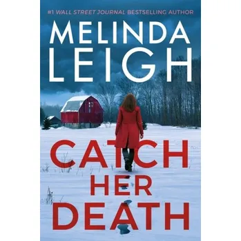 Catch Her Death - Melinda Leigh