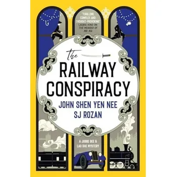 Cizojazyčná kniha Judge Dee and Lao She mysteries - The Railway Conspiracy - Yen Nee, John Shen a Rozan, S. J.