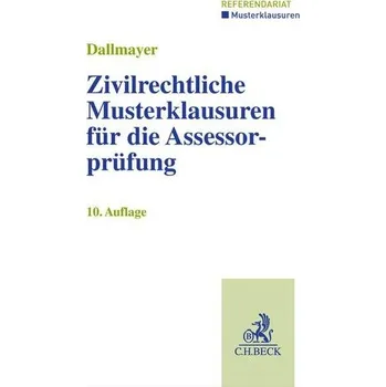 Zivilrechtliche Musterklausuren für die Assessorprüfung - Dallmayer, Tobias [DE] (2025, Taschenbuch, C.H. Beck)