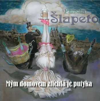 Česká hudba Mým domovem je ztichlá putyka - Šlapeto [CD + DVD]