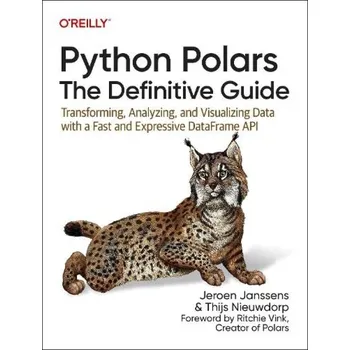 Technika Python Polars - The Definitive Guide - Janssens, Jeroen;Nieuwdorp, Thijs