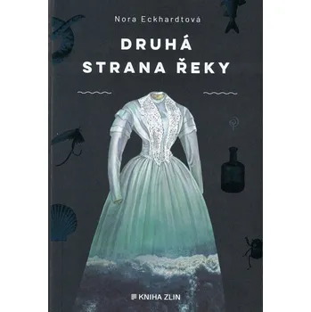 Kniha Zlín Druhá strana řeky - Nora Eckhardtová Druhá strana řeky - Nora Eckhardtová