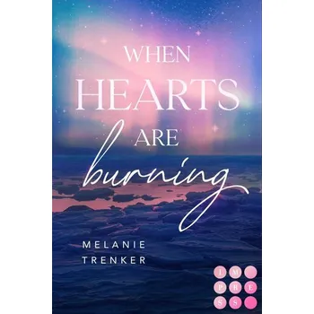 When Hearts Are Burning (Iceland Love 1) - Trenker, Melanie