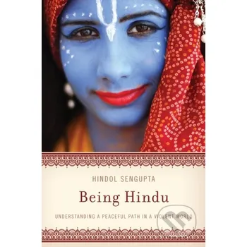 Populárně naučná literatura pro dospělé Being Hindu - Hindol Sengupta Rowman &amp; Littlefield