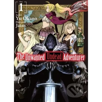 Komiks pro dospělé The Unwanted Undead Adventurer (Light Novel): Volume 1 - Yu Okano