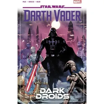 Komiks pro dospělé Star Wars: Darth Vader by Greg Pak Vol. 8 - Dark Droids - Greg Pak