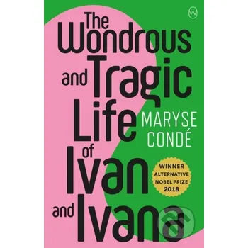 Cizojazyčná kniha The Wonderous and Tragic Life of Ivan and Ivana - Maryse Conde