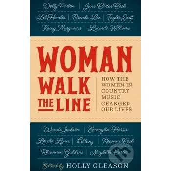 Woman Walk the Line - Holly Gleason University of Texas