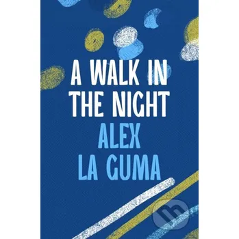 Beletrie pro dospělé A Walk in the Night - Alex La Guma Apollo