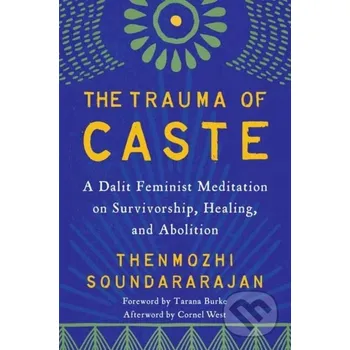 The Trauma of Caste - Thenmozhi Soundararajan North Atlantic Books