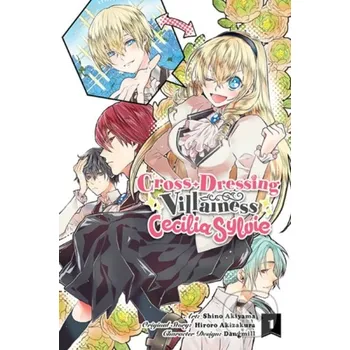Cross-Dressing Villainess Cecilia Sylvie, Vol. 1 (manga) - Dangmill, Shino Akiyama, Rachel Pierce, Julie Goniwich, Hiroro Akizakura Yen Press