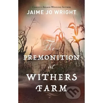 Beletrie pro dospělé The Premonition at Withers Farm - Jaime Jo Wright