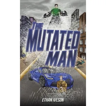 Cizojazyčná kniha Mutated Man - Iveson, Ethan
