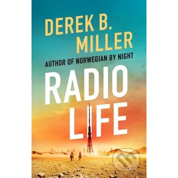Radio Life - Derek B. Miller Arcadia