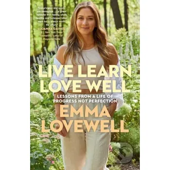 Literární biografie Live Learn Love Well - Emma Lovewell Ballantine