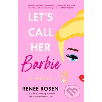 Let's Call Her Barbie - Renee Rosen