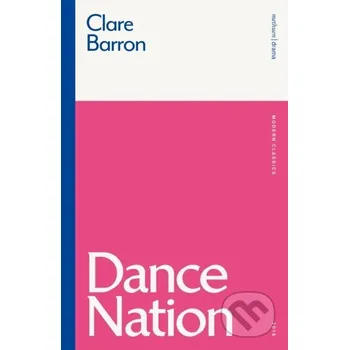 Beletrie pro dospělé Dance Nation - Clare Barron Methuen Drama
