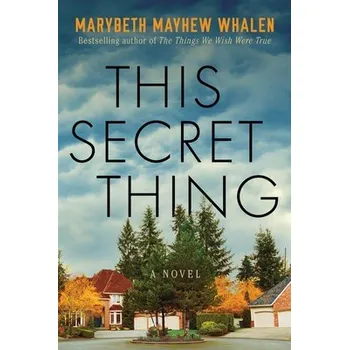 Cizí jazyk This Secret Thing - Whalen, Marybeth Mayhew