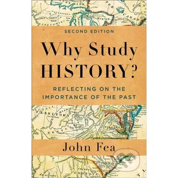 Why Study History? - John Fea