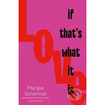 Beletrie pro dospělé Love, If That's What It Is - Marijke Schermer