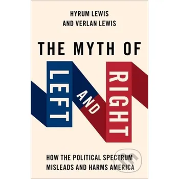Cizojazyčná kniha The Myth of Left and Right - Hyrum Lewis, Verlan Lewis Oxford University Press