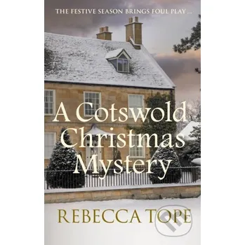 A Cotswold Christmas Mystery - Rebecca Tope Allison & Busby