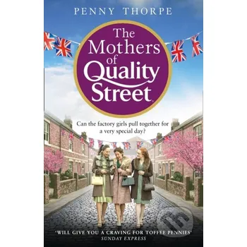 The Mothers of Quality Street - Penny Thorpe HarperCollins