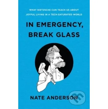 Populárně naučná literatura pro dospělé In Emergency, Break Glass - Nate Anderson WW Norton & Co