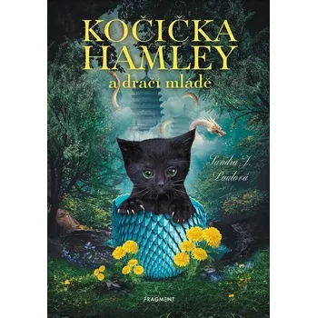 Pohádka Fragment (ČR) Kočička Hamley a dračí mládě - Sandra J. Paul Kočička Hamley a dračí mládě - Sandra J. Paul