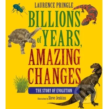 Billions of Years, Amazing Changes - Laurence Pringle