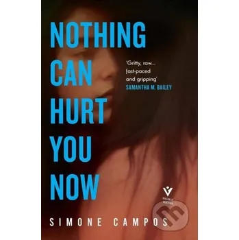 Nothing Can Hurt You Now - Simone Campos Pushkin Press