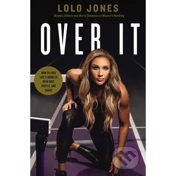 Over It - Lolo Jones Thomas Nelson Publishers