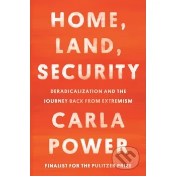 Home, Land, Security - Carla Power One World
