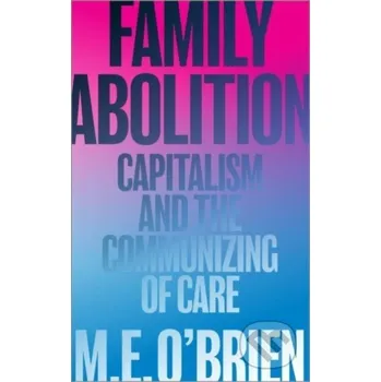 Family Abolition - M. E. O'Brien Pluto Press