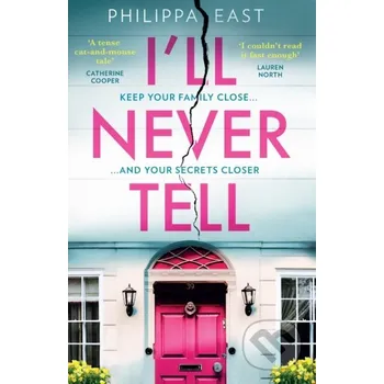 I’ll Never Tell - Philippa East HQ