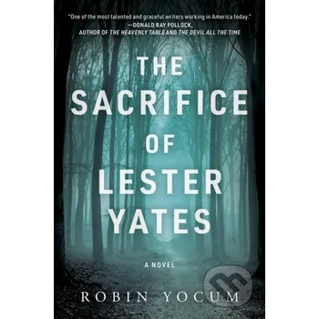 The Sacrifice of Lester Yates - Robin Yocum