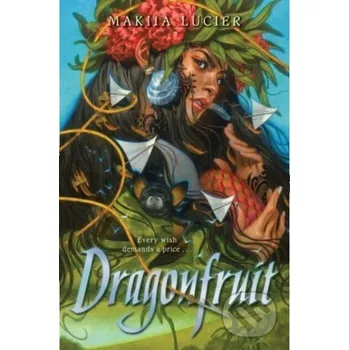 Beletrie pro dospělé Dragonfruit - Makiia Lucier HarperCollins