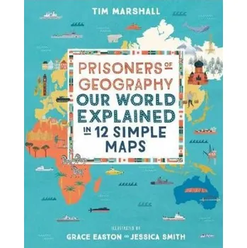 Cizojazyčná kniha Prisoners of Geography, Our World Explained in 12 Simple Maps - Marshall, Tim