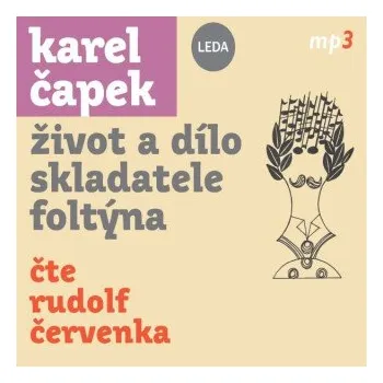 Život a dílo skladatele Foltýna - Karel Čapek